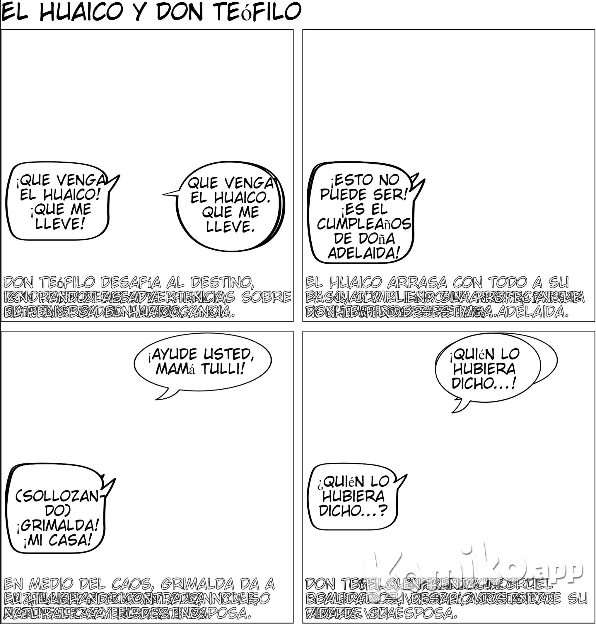Alrededor de don Teófilo Navarro no queda sino contagiador aire entristecido. Su casa, pura pampa quedó después del huaico —agua de mala entraña— que lo tumbó todo. Los vecinos están medio que están nomás. La mitad se les fue tratando de levantar pared con la mirada y la otra mitad para consolarlo: —Con un poco de voluntad, podrá usted levantarse de nuevo. El caso fue así: Todas las veces de susto le decían: —Don Tofe, haga usted construir muro de piedra a su casa, no sea que el huaico... Pero él se reía con suficiencia, y para decir algo por contestar, repetía: —Que venga el huaico. Que me lleve. De resbaladera acabará la pena. Lo decía por decir porque en el pueblo, con penas y todo, siempre somos felices. Después que levantó su casa, en que hubo apurado trajín para terminar, luego de la techa, en que hubo demorado canto de no acabar con música y zapateo para afirmar el suelo, se hizo tranquilidad. Y como él lo dijo desafiador: —Hasta que otro guapo se atreva, pared y techo contra viento y noche que revienten de impotencia. Fabricaba y componía sombreros. A la puerta de su casa, aguja en mano, sombrero en horma, silbido y canto para rellenar hueco de tarde nostalgiosa, lo veíamos cumplir. En el invierno paz, no en el verano. Medio que se quisquillaba don Tofe mirando temeroso el agua que crecía hasta engrosar el río. Decía: —¡Esto es costumbre! ¿Habrá por qué temer? Muchas veces la campana madrina de la iglesia, en talantalanes de peligro, anunciaba desbordera, y don Tofe, creído, corría que corría para ver. Allí estaba intactita la casa a la orilla del cauce. La noche en que sucedió no podía ser, aunque se hubiese roto el brazo el sacristán o hubiera podido más y rompiera las campanas avisando. Era cumpleaños de doña Adelaida Suárez. No se podía creer. Y más cuando la fiesta había sido con música y la agasajada era persona que estaba bien con Dios. Don Tofe decía: —Beber, beber, que la vida se ha de acabar. Verlo era un gusto, alegre como estaba, a pesar de que la Grimalda, su mujer, con su tremenda barriga, sentada en un rincón censuraba. Primero fue un rumor creciente que llegó, junto con el grito de Julián Mayta que salía corriendo de la huerta: —¡Está entrando agua!.. ¡Está trayendo piedras!.. Muy pocos lo oyeron. En ese instante entró el agua hasta el patio. No debía ser grave la cosa... El agua avanzaba rápidamente como buscando algo. Entonces sí que reaccionamos, aunque de primera intención no se tomó ninguna iniciativa. En la sala de la derecha, ebrios los músicos, sin darse cuenta, bromeaban todavía. Yo comencé a correr sin saber a dónde. Un golpe fuerte en la sala de la izquierda que da al cauce, comprendiendo el peligro, nos puso con la cara seria. Y cuando ya lampón y pico los hombres se disponían, se inundaron las salas y los cuartos. La cocina con sus viejas era un grito de rezos. El agua furiosa sabía de memoria su trabajo, lo que hacía. En un santiamén todo estuvo inundado sobre la altura de los cimientos. En el momento en que los animales salían al escape, las paredes empezaron a ceder. Las mujeres (doña Eulalia Espinoza principalmente) gritaban, clamaban al cielo. Y los hombres lisureaban dándose coraje. No se podía. Era torrente de fuerza. Las paredes del corral vencidas se cayeron. Don Antonio Ebúsquez era el único de carácter que se dejaba oír: —¡Rompan la puerta falsa que da al cauce para desatorar! Pero la lluvia lo atoraba a él, porque era como río que bajaba. En la tiniebla éramos gente oscurecida, loca, como la entraña de esa noche de rayos y de truenos. Al relámpago, apurado seguía bajando el aluvión. Desde el corral, por el patio, al camino, y luego al río bajaba. De la puerta del zaguán quedaban astillas. Vimos a la Grimalda. Subida sobre un batán lloraba a más no poder. Pensaba en Dios con todos sus dolores. De agua, de noche, de viento, fue la tumbadera de la casa de don Tofe. Con gritos de parto también, pues la Grimalda, ayudada por Roque Barrera y subida sobre una mesita que a la vez la contenía contra la pared sobre el poyo, comenzó a descuartizarse. Doña Toribia estuvo felizmente, atendiéndola como pudo. Roque a duras penas contenía la mesa y sostenía también a la Grimalda. Doña Toribia, con las manos de agua terrosa, remangándose el brazo, la asistía. Grimalda se animaba casi quebrándole el brazo al Roque con el esfuerzo: —¡Ayude usted! ¡Ayude usted, mamá Tulli! —Sin embargo, fue como una lucha el nacimiento, mientras el agua amenazaba con derribarnos. Luego doña Toribia, serena como siempre, descorchetán-dose el monillo, cobijó a la criatura que ya gritaba, junto a sus lacios senos. Otro grito fuerte fue como una protesta, pero con el llanto del niño nos renació el valor. A su mamá hubiera podido también reanimarla; no, ella había fallecido antes de oírlo. Total, todo se apagó. Solamente cuando la pena arreciaba, mirando los cimientos lavados que quedaban, pasó la lluvia. El huaico bajó su correntada o habría bajado antes: oíamos un rumor entre violento y tranquilo. En adelante se comenzó a buscar: —¡Don Macshi!.. ¡Mamá Brígida!.. ¡Lázaro!.. Oía su nombre cada cual y cada cual contestaba animándose. Don Tofe, sin haberse enterado todavía, buscaba a su Grimalda. Media puerta del zaguán, inservible, había ido a parar a la chacra de enfrente. Las sillas y ventanas desparramadas. Dice Demetrio López que un cerdo había varado cerca de Vilca- bamba. Los muros y cimientos quedaron débiles. Algunos baúles amarrados al manzano estaban astillados. Allí quedaba también el batán de don Jacinto Navarro, centenaria piedra donde molieron los abuelos. Lo demás y más fuerte se supo cuando don Tofe llegó hasta nosotros, con su mujer muerta en brazos. Detrás doña Toribia con el recién nacido. Esas dos caras fueron para nosotros un ¡golpe! que nunca habíamos sentido. En el velorio, en casa de don Nicolás Arosemena, no se rió por primera vez los chistes de Roque. En un ángulo de la sala, don Teófilo se quejaba. Parecía que el aire de esa mala noche se le había secado en la cara. Eran como furia vencida las huellas de su rostro. Repetía: —¡Quién lo hubiera dicho...! ¡Quién lo hubiera dicho! En fin, la velada fue de razonar pesimista, con ese café consolador apenas. ¡Cómo se recordó la muerte! ¡Cuántos nombres! Eladio Amaro, Fortunato Rojas, Pedro Tintush. ¡Pero nunca desgraciados! —¡Ah, ya se fueron! Se sintió la muerte a muerte. Adentro, hasta los tuétanos como angustia; afuera, en los miembros ateridos, como temblor desconocido. Ni coca ni aguardiente pudieron esa noche. Desde entonces don Tofe, medio vivo, medio fantasma, allí está. —Zurcidor de sombreros —dicen. Mientras, verdeciendo, retoña el valle de la gente que habla por hablar: —¡Caído, con la cara en el suelo! —¡Zurcidor de sombreros viejos!