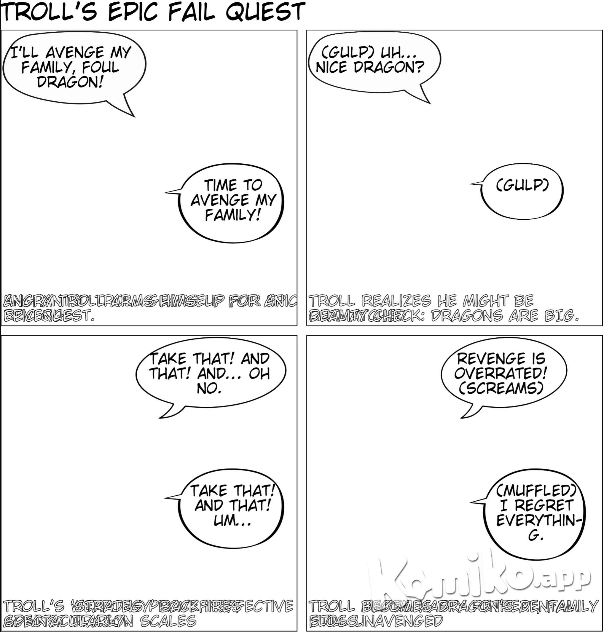 the game is called the troll fist is take place black there is a dragon there is an enchanted troll and enormous yellow dragon troll and the dragon is the antagoms ax ,sword ,shield ,khife ,magic wand defeat the drago because he wants to revenge the death of his entire family  