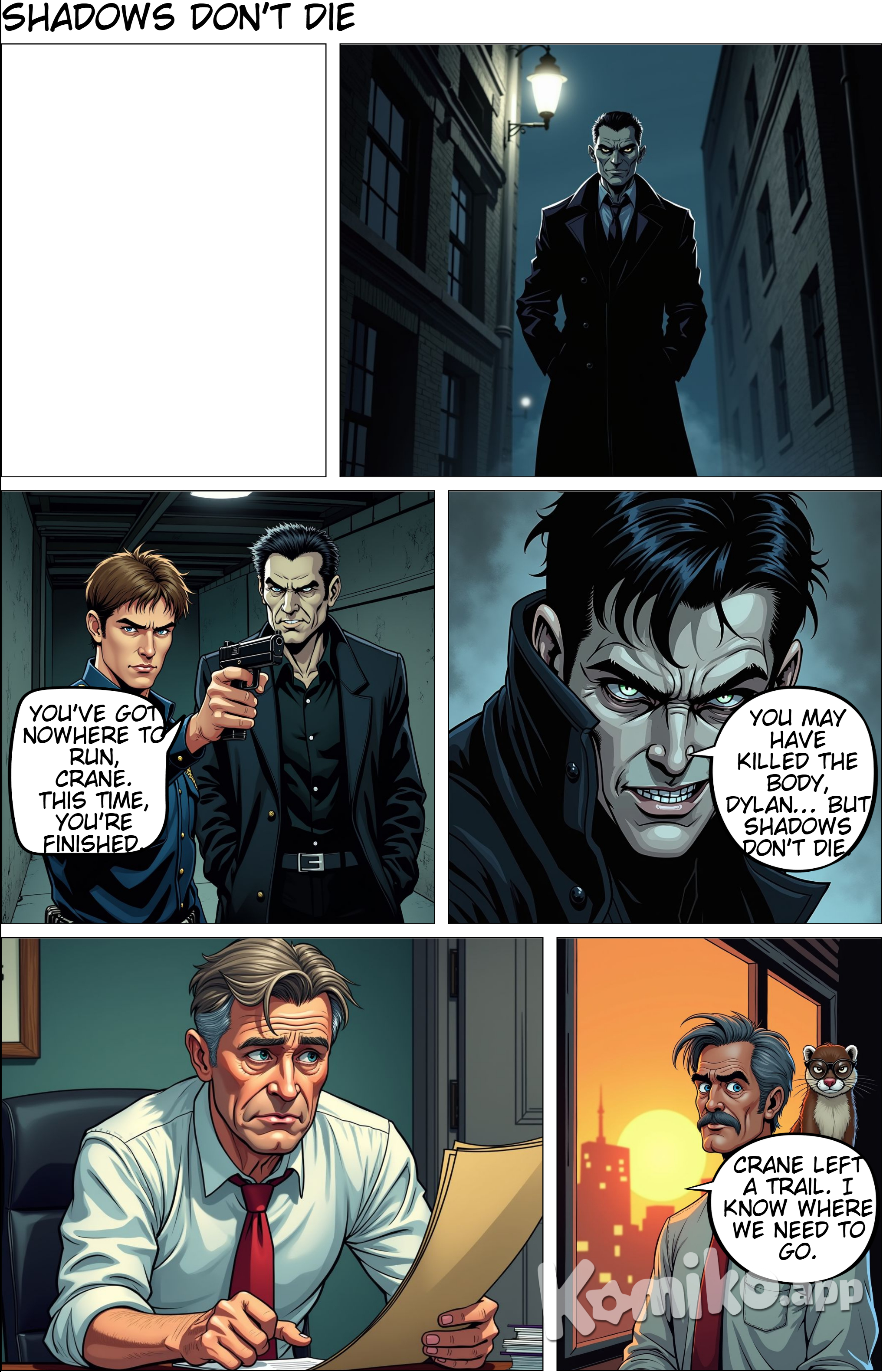 Page 4: Dylan’s Office - Late Afternoon Panel 1: Dylan studies an old file on Philip Crane. Photos from the past, reports of a series of murders.  Panel 2: Flashback – Philip Crane in his infamous dark coat, with cold, empty eyes.  Dylan (in flashback): (A younger Dylan confronts Crane in the past.) "You’ve got nowhere to run, Crane. This time, you’re finished."  Philip Crane: "You may have killed the body, Dylan… but shadows don’t die."  Panel 3: Back to the present. Dylan closes the file, worry etched on his face.  Groucho: So, what’s the next step, boss? Are we visiting an old friend in the underworld?  Dylan: (Determined) Crane left a trail. I know where we need to go.