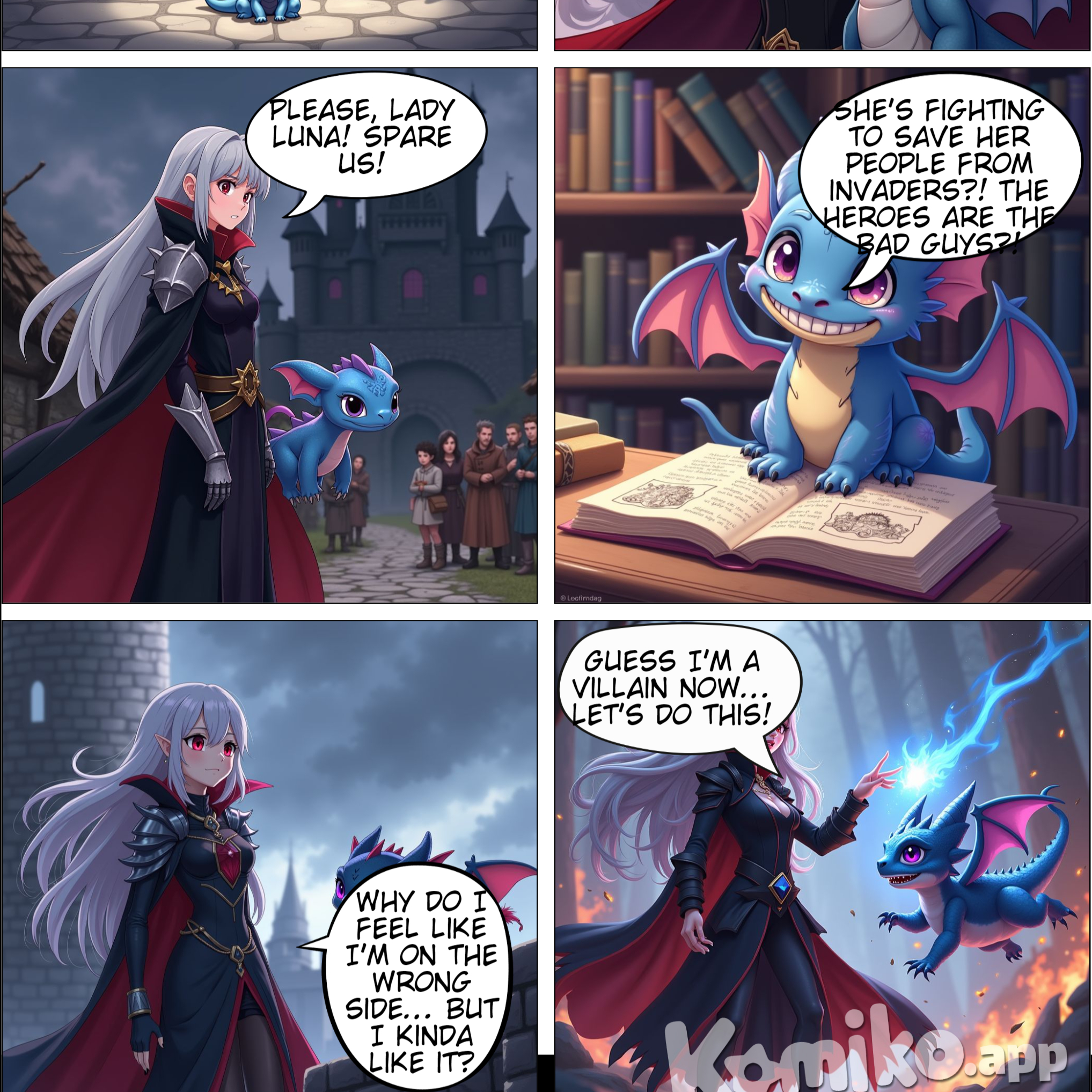 Title: Title: Reborn as the Villain’s Pet ; Setting: A medieval fantasy world ruled by magic and war.; Characters:  Riku: A clumsy office worker who loves playing fantasy RPGs. Luna: A fierce villainess ruling over a cursed kingdom. Fang: A small, fluffy dragon with a mischievous personality (Riku’s new form).; Panel 1: Scene: A modern-day office worker, Riku, is distractedly playing a mobile fantasy game and trips to his death. (Text Bubble, Riku): ""Whoa, whoa, whoaaa—!"" (Action): He trips over the sidewalk and sees a bright flash.; Panel 2: Scene: Riku wakes up in a medieval stone chamber, surrounded by flickering candles. He looks down at his claws. (Text Bubble, Riku): "Wait... what’s with the claws?!" (Mirror reflection shows a tiny, fluffy dragon.) (Text Bubble, Riku): "Why am I so... small?!" ; Panel 3: Scene: The imposing villainess, Luna, bursts into the room, her crimson cape flowing dramatically. (Text Bubble, Luna): "Ah, my summoned familiar. You’ll serve me now!" ; Panel 4: Scene: Luna attempts to pet Fang (Riku’s dragon form), but he sneezes fire in panic, creating a comedic explosion. (Text Bubble, Luna, charred but calm): "You’re going to need training.";  Panel 5: Scene: Fang follows Luna as she confronts a group of terrified villagers outside her castle. (Text Bubble, Villager): "Please, Lady Luna! Spare us!" ; Panel 6: Scene: Fang sneaks into Luna’s private chambers and finds a journal detailing her struggle to protect her cursed kingdom. (Text Bubble, Riku, reading): "She’s fighting to save her people from invaders?! The heroes are the bad guys?!";  Panel 7: Scene: Luna and Fang stand on the castle ramparts as a group of heroes approaches in the distance. (Text Bubble, Riku): "Why do I feel like I’m on the wrong side… but I kinda like it?";  Panel 8: Scene: Fang charges alongside Luna, breathing fire at the heroes as they engage in battle. (Text Bubble, Riku): "Guess I’m a villain now... Let’s do this!" (Action): Flames and magic clash dramatically as the panel fades to black.Reborn as the Villain’s Pet ;Setting: A medieval fantasy world ruled by magic and war.  Characters:  Riku: A clumsy office worker who loves playing fantasy RPGs. Luna: A fierce villainess ruling over a cursed kingdom. Fang: A small, fluffy dragon with a mischievous personality (Riku’s new form).;Panel 1: Scene: A modern-day office worker, Riku, is distractedly playing a mobile fantasy game and trips to his death. (Text Bubble, Riku): ""Whoa, whoa, whoaaa—!"" (Action): He trips over the sidewalk and sees a bright flash.; Panel 2: Scene: Riku wakes up in a medieval stone chamber, surrounded by flickering candles. He looks down at his claws. (Text Bubble, Riku): "Wait... what’s with the claws?!" (Mirror reflection shows a tiny, fluffy dragon.) (Text Bubble, Riku): "Why am I so... small?!" ; Panel 3: Scene: The imposing villainess, Luna, bursts into the room, her crimson cape flowing dramatically. (Text Bubble, Luna): "Ah, my summoned familiar. You’ll serve me now!" ; Panel 4: Scene: Luna attempts to pet Fang (Riku’s dragon form), but he sneezes fire in panic, creating a comedic explosion. (Text Bubble, Luna, charred but calm): "You’re going to need training.";  Panel 5: Scene: Fang follows Luna as she confronts a group of terrified villagers outside her castle. (Text Bubble, Villager): "Please, Lady Luna! Spare us!" ; Panel 6: Scene: Fang sneaks into Luna’s private chambers and finds a journal detailing her struggle to protect her cursed kingdom. (Text Bubble, Riku, reading): "She’s fighting to save her people from invaders?! The heroes are the bad guys?!";  Panel 7: Scene: Luna and Fang stand on the castle ramparts as a group of heroes approaches in the distance. (Text Bubble, Riku): "Why do I feel like I’m on the wrong side… but I kinda like it?";  Panel 8: Scene: Fang charges alongside Luna, breathing fire at the heroes as they engage in battle. (Text Bubble, Riku): "Guess I’m a villain now... Let’s do this!" (Action): Flames and magic clash dramatically as the panel fades to black.