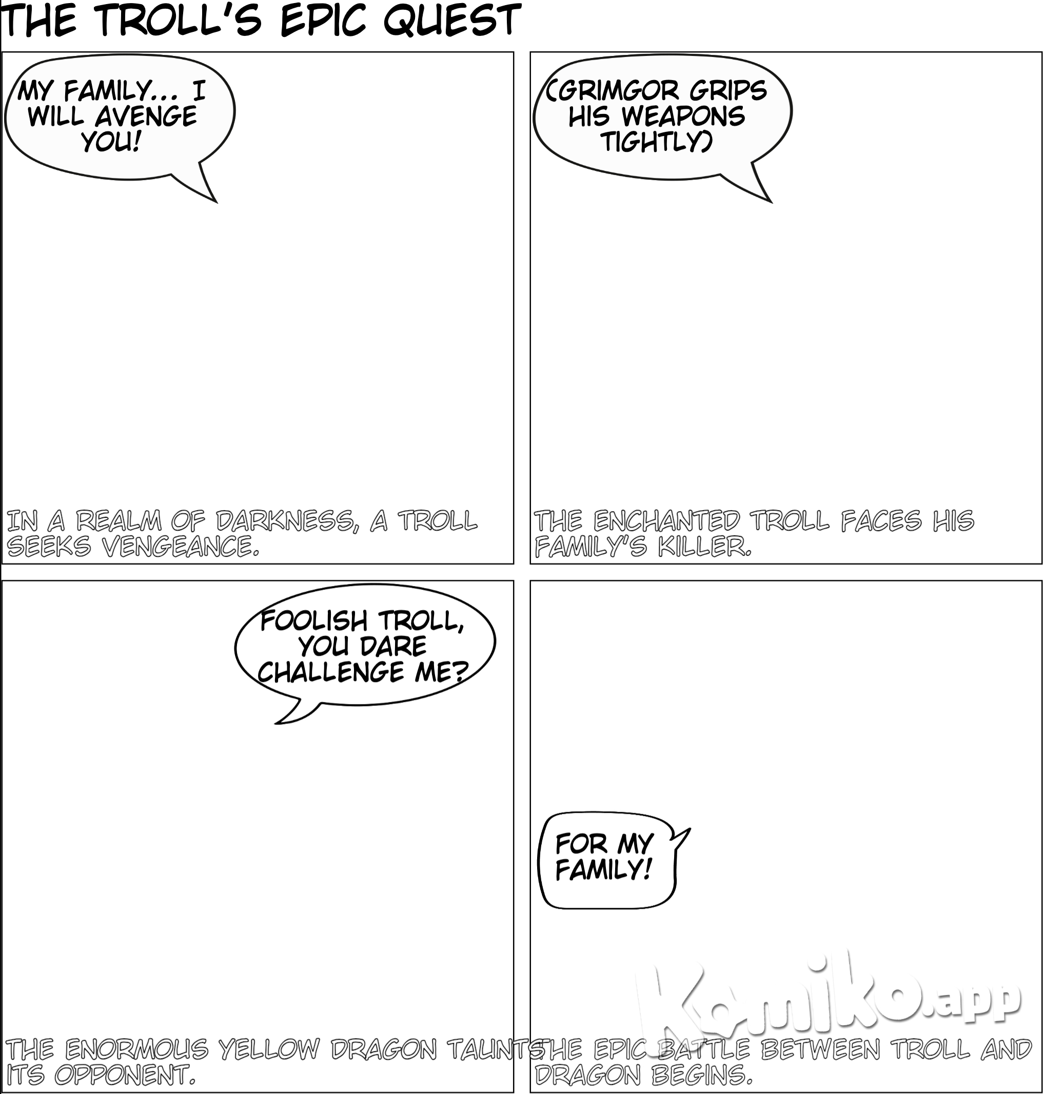 the game is called the troll fist is take place black there is a dragon there is an enchanted troll and enormous yellow dragon troll and the dragon is the antagoms ax ,sword ,shield ,khife ,magic wand defeat the drago because he wants to revenge the death of his entire family