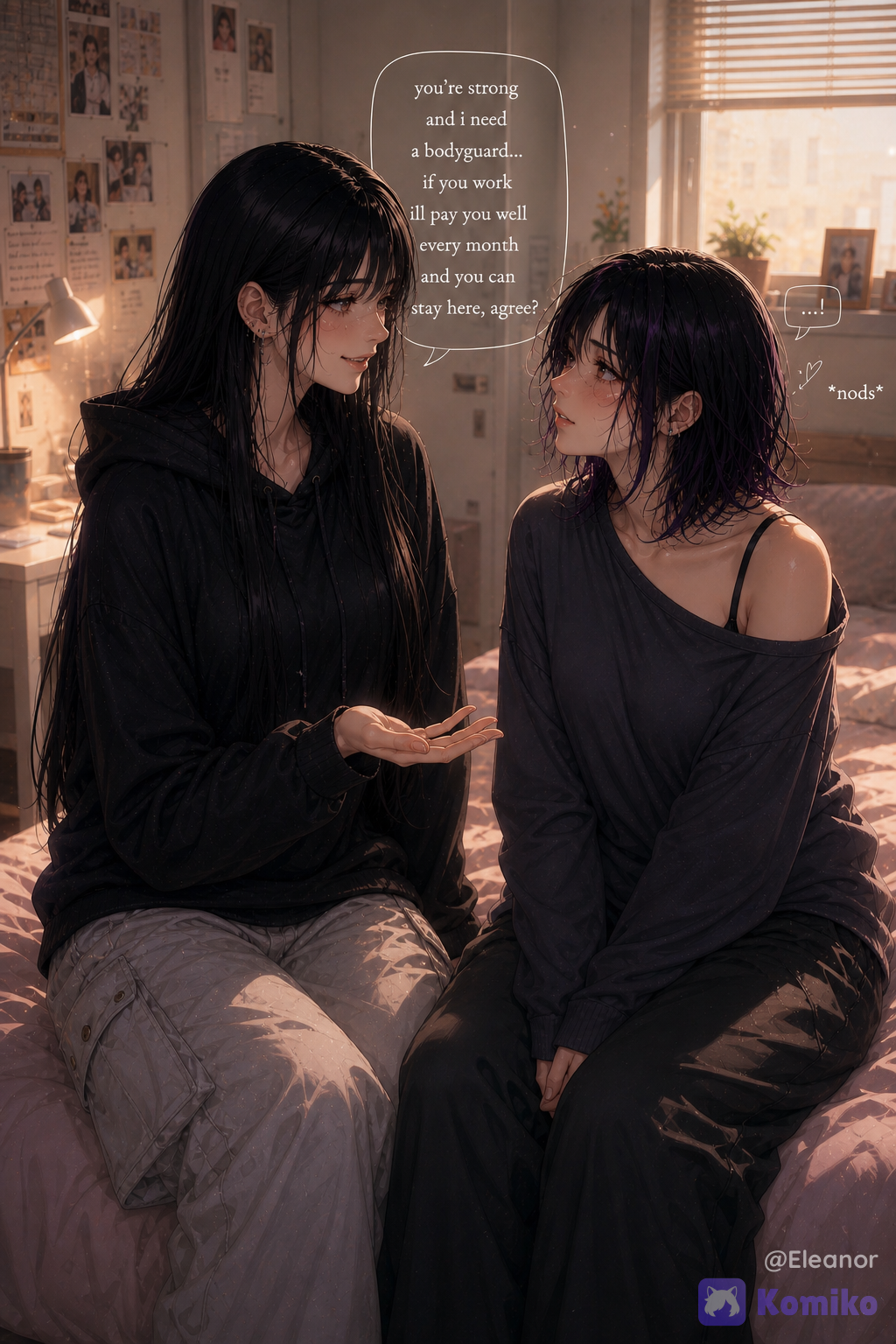 Im gonna call @eleanor-tBfY as “Ella” and @venum-T9i8 as “Venum”. Inside the cozy upstairs dorm, Ella and Venum sit side by side on one of the beds, facing each other during an important conversation. Ella sits on the **left**, with her established **long, silky black hair, wispy bangs, fair porcelain skin, and delicate doll-like features**, wearing her **oversized black hoodie and loose light-gray cargo pants**. She gestures gently with an open hand while smiling warmly at Venum. Her speech bubble reads: **“you’re strong and i need a bodyguard… if you work ill pay you well every month and you can stay here, agree?”** Venum sits on the **right**, now noticeably **clean and freshly showered**, with her established **short black bob, subtle purple/violet highlights, violet eyes, and small earrings**. She is wearing clean, simple dark clothes: a **loose dark charcoal off-shoulder long-sleeve top with a visible black strap and loose black pants**. She looks up at Ella with **wide, admiring, almost angelic eyes**, her cheeks slightly flushed and tears gathering in her eyes as she realizes Ella is offering her a real home and a paid job. A small speech bubble and handwritten **“*nods*”** indicate that Venum silently accepts the offer. They are sitting close together on a bed with soft pink bedding, surrounded by the warm dorm environment: a sunlit window with blinds, photographs and notes on the walls, a small desk and lamp, plants, and cozy furnishings. The scene has a **warm, peaceful, emotional atmosphere**, with soft daylight streaming through the window and illuminating both characters, capturing the exact moment Venum's life begins to change. two young adult women, long silky black hair, wispy bangs, fair porcelain skin, delicate doll-like facial features, soft feminine anime features, short messy black bob, subtle violet-purple hair highlights, violet eyes, multiple small earrings, freshly washed hair, clean appearance, oversized black hoodie, loose black hoodie, baggy light-gray cargo pants, clean dark charcoal off-shoulder long-sleeve top, visible black shoulder strap, loose black pants, casual clean clothing, athletic feminine build, slightly muscular physique, seated side by side, sitting on bed, facing each other, intimate conversation, gentle hand gesture, open palm gesture, warm smile, reassuring expression, caring expression, wide admiring eyes, emotional expression, teary eyes, tears forming, flushed cheeks, blushing, grateful expression, overwhelmed with emotion, silent nod, accepting an offer, speech bubble, dialogue bubble, spoken dialogue, handwritten nod indication, bodyguard proposal, offering employment, offering shelter, life-changing moment, emotional friendship beginning, cozy dorm room, shared dormitory, two beds, soft pink bedding, white walls, window with blinds, warm daylight, sunlight streaming through window, small desk, desk lamp, potted plants, photographs on walls, personal decorations, cozy bedroom, wooden flooring, safe environment, comforting atmosphere, warm interior, peaceful mood, emotional storytelling, close friendship developing, protective relationship beginning, vertical 4:5 portrait, medium shot, seated two-shot, characters positioned left and right, eye-level camera, intimate framing, character interaction, soft foreground depth, bedroom background, natural window light, warm ambient lighting, soft shadows, cinematic glow, subtle bloom, volumetric light, rich warm color grading, shallow depth of field, polished anime CG, luxury anime CG editorial aesthetic, anime-first rendering, premium 3D anime illustration, painterly 3D rendering, doll-like proportions, highly silky hair, facial features, sophisticated cinematic composition, expressive eyes, emotional facial rendering, glossy polished finish, high-detail fictional anime aesthetic` 8k, Anime style, totally anime characters No realistic, Do NOT generate a photorealistic person.
Must look like a fictional Korean webtoon/manhwa character.
Visible illustration style in the face.
Stylized eyes, stylized nose, stylized lips.
Digital painting aesthetics.
Avoid DSLR photo realism.
Avoid real human facial proportions.
No real-person resemblance. Final output must unmistakably be a premium Korean webtoon illustration, not a real person photograph. If any facial feature becomes photorealistic, increase stylization until it is clearly fictional. Negative prompt: low quality, blurry, watermark, text, logo, cropped, duplicate characters, duplicate body, bad anatomy, bad hands, extra fingers, deformed hands, different face, different hairstyle, bun, braid, ponytail, tanned skin, gray skin, different dress, different jewelry, dark lighting, cluttered background, exaggerated expressions, NSFW